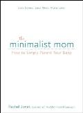 Minimalist Mom How to Simply Parent Your Baby