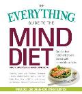 The Everything Guide to the Mind Diet: Optimize Brain Health and Prevent Disease with Nutrient-Dense Foods