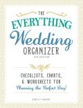 Everything Wedding Organizer Checklists Charts & Worksheets for Planning the Perfect Day