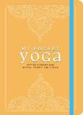 My Pocket Yoga Anytime Exercises That Refresh Refocus & Restore