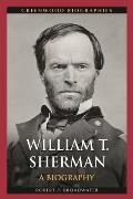 William T. Sherman: A Biography