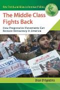 The Middle Class Fights Back: How Progressive Movements Can Restore Democracy in America