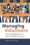 Managing Volunteers: How to Maximize Your Most Valuable Resource