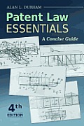 Patent Law Essentials A Concise Guide