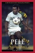 Pel?: A Biography