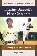 Finding Baseball's Next Clemente: Combating Scandal in Latino Recruiting