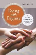 Dying with Dignity: A Legal Approach to Assisted Death