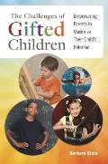 The Challenges of Gifted Children: Empowering Parents to Maximize Their Child's Potential