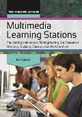 Multimedia Learning Stations: Facilitating Instruction, Strengthening the Research Process, Building Collaborative Partnerships