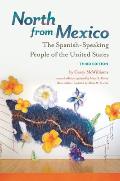 North from Mexico: The Spanish-Speaking People of the United States