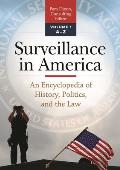 Surveillance in America [2 Volumes]: An Encyclopedia of History, Politics, and the Law