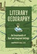 Literary Geography: An Encyclopedia of Real and Imagined Settings