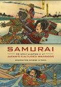 Samurai: An Encyclopedia of Japan's Cultured Warriors