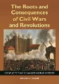 The Roots and Consequences of Civil Wars and Revolutions: Conflicts That Changed World History