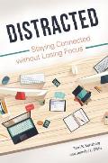 Distracted: Staying Connected Without Losing Focus