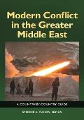 Modern Conflict in the Greater Middle East: A Country-By-Country Guide