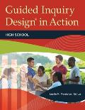 Guided Inquiry Design(r) in Action: High School