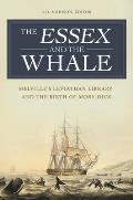 Essex & the Whale Melvilles Leviathan Library & the Birth of Moby Dick