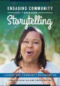Engaging Community Through Storytelling: Library and Community Programming