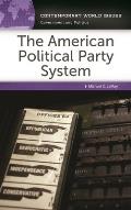 The American Political Party System: A Reference Handbook