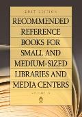 Recommended Reference Books for Small and Medium-Sized Libraries and Media Centers: 2017 Edition, Volume 37
