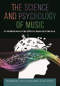 The Science and Psychology of Music: From Beethoven at the Office to Beyonc? at the Gym