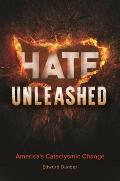 Hate Unleashed: America's Cataclysmic Change