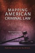 Mapping American Criminal Law: Variations Across the 50 States