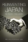 Reinventing Japan: New Directions in Global Leadership