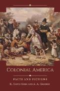 Colonial America: Facts and Fictions
