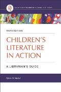Children's Literature in Action: A Librarian's Guide