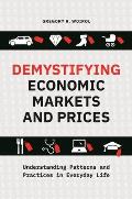 Demystifying Economic Markets and Prices: Understanding Patterns and Practices in Everyday Life