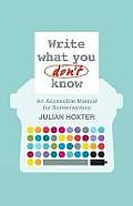 Write What You Don't Know: An Accessible Manual for Screenwriters