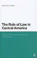 The Rule of Law in Central America: Citizens' Reactions to Crime and Punishment