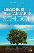 Leading the Sustainable School: Distributing Leadership to Inspire School Improvement