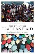 Ethics of Trade and Aid: Development, Charity or Waste?