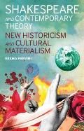 Shakespeare and Contemporary Theory: New Historicism and Cultural Materialism