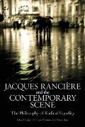 Jacques Ranciere and the Contemporary Scene: The Philosophy of Radical Equality