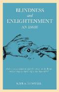 Blindness and Enlightenment: An Essay: With a New Translation of Diderot's 'Letter on the Blind' and La Mothe Le Vayer's 'of a Man Born Blind'