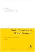 World Christianity in Muslim Encounter: Essays in Memory of David A. Kerr Volume 2