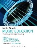 Masterclass in Music Education: Transforming Teaching and Learning