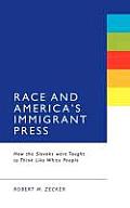 Race and America's Immigrant Press: How the Slovaks Were Taught to Think Like White People