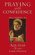 Praying with Confidence: Aquinas on the Lord's Prayer