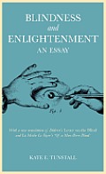 Blindness and Enlightenment: An Essay: With a New Translation of Diderot's 'Letter on the Blind' and La Mothe Le Vayer's 'of a Man Born Blind'