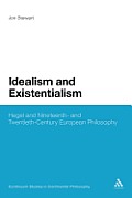 Idealism and Existentialism: Hegel and Nineteenth- And Twentieth-Century European Philosophy