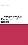The Psychological Fictions of J.G. Ballard