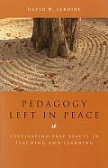 Pedagogy Left in Peace: Cultivating Free Spaces in Teaching and Learning