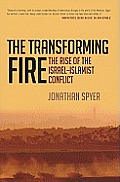 The Transforming Fire: The Rise of the Israel-Islamist Conflict