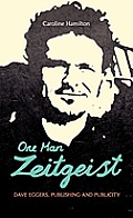 One Man Zeitgeist: Dave Eggers, Publishing and Publicity