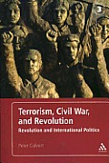 Terrorism, Civil War, and Revolution: Revolution and International Politics, 3rd Edition